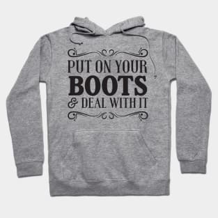 Put boots on deal with it Hoodie